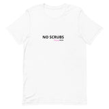 No Scrubs Tee